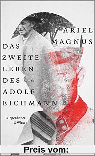 Das zweite Leben des Adolf Eichmann: Roman